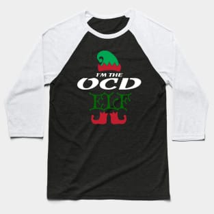 I'm the OCD elf Christmas Family Design Baseball T-Shirt